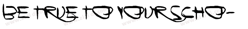 Be True To Your Scho字体转换